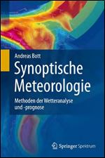 Synoptische Meteorologie: Methoden der Wetteranalyse und -prognose (German Edition)