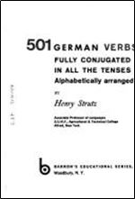 501 German Verbs Fully Conjugated in All the Tenses: Alphabetically Arranged