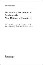 Anwendungsorientierte Mathematik: Von Daten zur Funktion: Eine Einfuhrung in die mathematische Modellbildung fur Lehramtsstudierende (Mathematik fur das Lehramt) (German Edition)