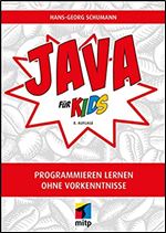 Java fur Kids: Einfacher Einstieg in die Programmierung (mitp fur Kids) [German]