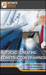 Infinite Skills - AutoCAD - Creating Construction Drawings Training Video
