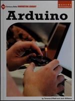 Arduino (21st Century Skills Innovation Library: Makers as Innovators)