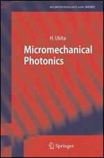 Micromechanical Photonics (Microtechnology and MEMS)