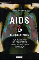 AIDS and Representation: Queering Portraiture during the AIDS Crisis in America (Library of Modern and Contemporary Art)