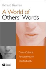 A World of Others' Words: Cross-Cultural Perspectives on Intertextuality