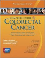 American Cancer Society's Complete Guide to Colorectal Cancer