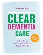 CLEAR Dementia Care : A Model to Assess and Address Unmet Needs