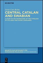 Central Catalan and Swabian (Beihefte Zur Zeitschrift F r Romanische Philologie, 422)