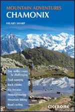 Chamonix Mountain Adventures (Cicerone Mountain Guide)