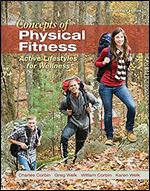 Concepts of Physical Fitness: Active Lifestyles for Wellness, Loose Leaf Edition Ed 17