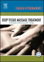 Deep Tissue Massage Treatment: A Handbook of Neuromuscular Therapy (Mosby's Massage Career Development)