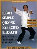 Eight Simple Qigong Exercises for Health: The Eight Pieces of Brocade
