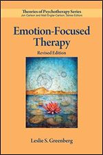 Emotion-Focused Therapy, Revised Edition (Theories of Psychotherapy)