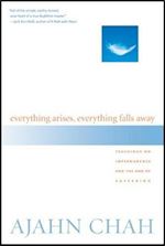 Everything Arises, Everything Falls Away