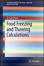 Food Freezing and Thawing Calculations (SpringerBriefs in Food, Health, and Nutrition