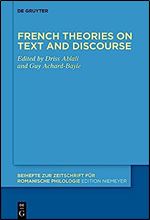 French theories on text and discourse (Beihefte Zur Zeitschrift F r Romanische Philologie)