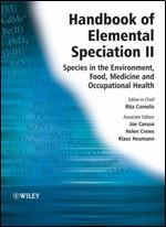 Handbook of Elemental Speciation II: Species in the Environment, Food, Medicine and Occupational Health