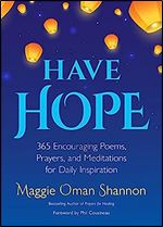 Have Hope: 365 Encouraging Poems, Prayers, and Meditations for Daily Inspiration (Daily Affirmations)