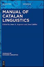 Manual of Catalan Linguistics (Manuals of Romance Linguistics Book 25)