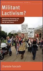 Militant Lactivism?: Attachment Parenting and Intensive Motherhood in the UK and France