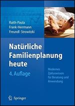 Naturliche Familienplanung heute: Modernes Zykluswissen fur Beratung und Anwendung (4th Edition)