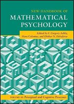 New Handbook of Mathematical Psychology: Volume 3, Perceptual and Cognitive Processes (Cambridge Handbooks in Psychology)