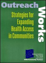 Outreach Works: Strategies for Expanding Health Access in Communities