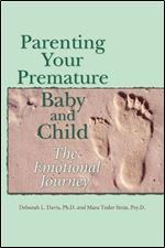 Parenting Your Premature Baby and Child: The Emotional Journey