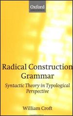 Radical Construction Grammar: Syntactic Theory in Typological Perspective