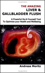 The Amazing Liver & Gallbladder Flush Ed 5