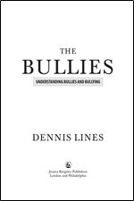 The Bullies: Understanding Bullies and Bullying