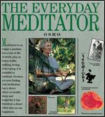 The Everyday Meditator: A Practical Guide