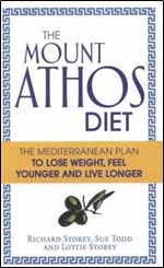 The Mount Athos Diet: The Mediterranean Plan to Lose Weight, Feel Younger and Live Longer