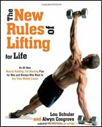 The New Rules of Lifting for Life: An All-New Muscle-Building, Fat-Blasting Plan for Men and Women Who Want to Ace Their Midlife Exams.
