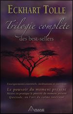 Trilogie complete des best-sellers : Enseignements essentiels, meditations et exercices [French]