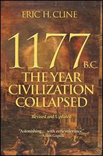 1177 B.C.: The Year Civilization Collapsed: Revised and Updated (Turning Points in Ancient History)