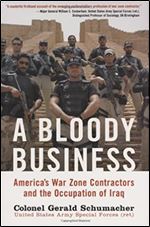 A Bloody Business: America's War Zone Contractors and the Occupation of Iraq