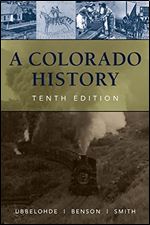 A Colorado History, 10th Edition (The Pruett Series)