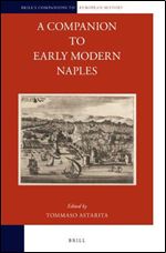 A Companion to Early Modern Naples (Brill's Companions to European History)