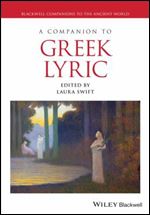 A Companion to Greek Lyric (Blackwell Companions to the Ancient World)