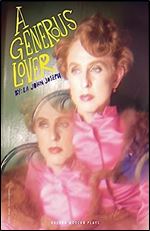 A Generous Lover/Boy in a Dress: Two Plays (Oberon Modern Plays)