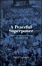 A Peaceful Superpower: Lessons from the World's Largest Antiwar Movement [EPUB]