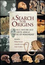 A Search for Origins: Science, history and South Africa's 'Cradle of Humankind'
