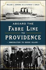 Aboard the Fabre Line to Providence: Immigration to Rhode Island