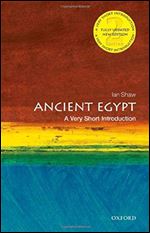 Ancient Egypt: A Very Short Introduction, 2nd edition (Very Short Introductions) Ed 2