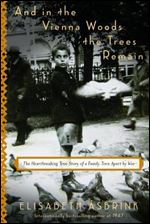 And in the Vienna Woods the Trees Remain: The Heartbreaking True Story of a Family Torn Apart by War