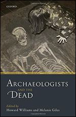 Archaeologists and the Dead: Mortuary Archaeology in Contemporary Society