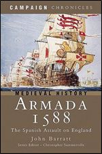 Armada 1588: The Spanish Assault on England (Campaign Chronicles)