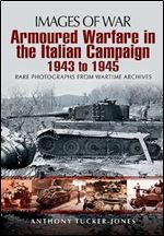 Armoured Warfare in the Italian Campaign: 1943 to 1945 (Images of War)