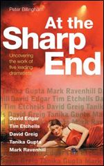At the Sharp End: David Edgar, Tim Etchells and Forced Entertainment, David Greig, Tanika Gupta and Mark Ravenhill (Plays and Playwrights)